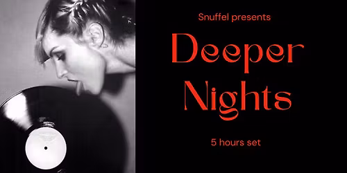 DEEPER NIGHTS - 5 HOURS HOUSE SET @ SNUFFEL