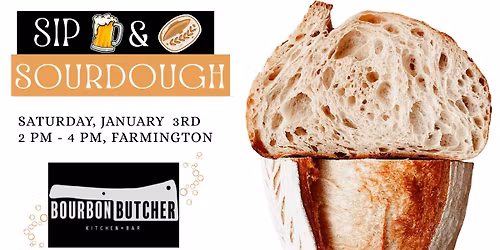 Sip & Sourdough Class - @Bourbon Butcher