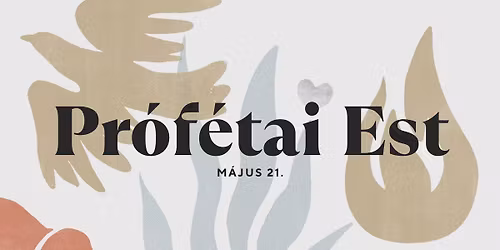 Nyitott Pr\u00f3f\u00e9tai Est \/  Agap\u00e9