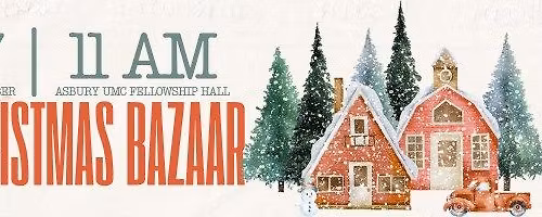\ud83c\udf84 Christmas Bazaar Returns at Asbury UMC! \ud83c\udf84