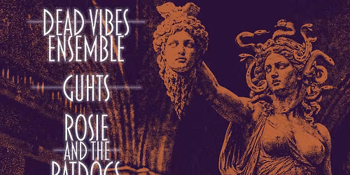 Dead Vibes Ensemble\/Guhts\/Rosie And The Ratdogs