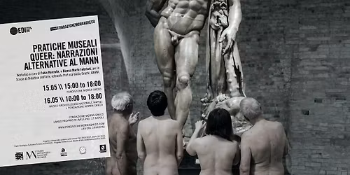 PRATICHE MUSEALI QUEER: Narrazioni Alternative al MANN