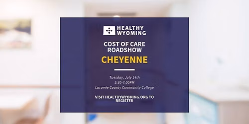 Cost of Care Roadshow - Cheyenne