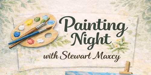 Painting Night with Stewart Maxcy