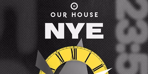 Our House NYE Party