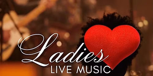 LADIES LOVE LIVE MUSIC: An R&B Dinner Experience @ Hillside Social