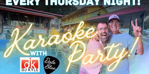 KARAOKE NIGHTS WITH DALE BLUE AND DJ KYLE EVERY THURSDAY NIGHT!