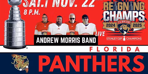 STANLEY CUP CHAMPIONS, FLORIDA PANTHERS WELCOME THE ANDREW MORRIS BAND