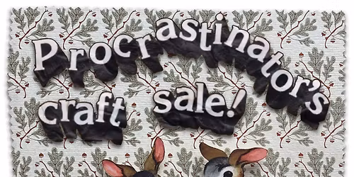 Procrastinator's Craft Sale 2025
