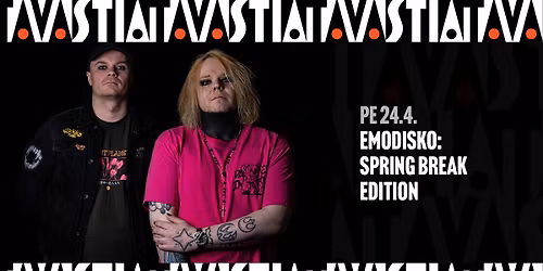 EMODISKO: Spring Break edition \/ Tavastia-klubi