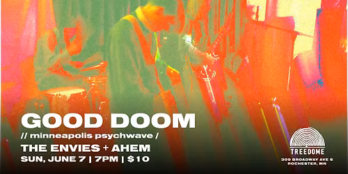 GOOD DOOM, THE ENVIES + AHEM @ Treedome