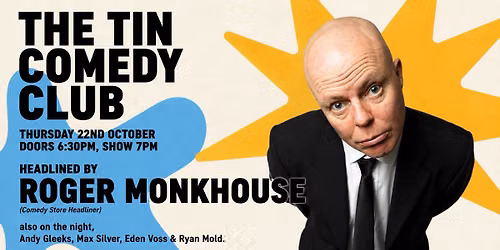 THE TIN COMEDY CLUB - COVENTRY - OCT 22ND - EARLY BIRD TICKETS NOW ON SALE