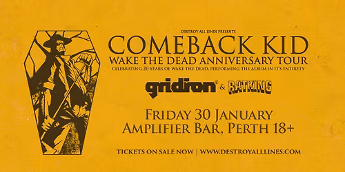 Comeback Kid (CAN) Wake The Dead Anniversary Tour with Gridiron (US) - Perth