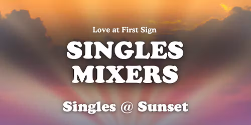 Any Age Sunset Singles Mixer with Love at First Sign