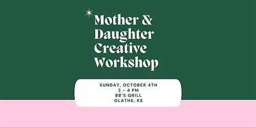 Mother and Daughter Creative Workshop | $45 mother\/daugher pair