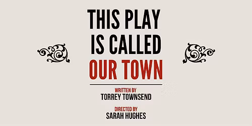 Playtime Vol 7: THIS PLAY IS CALLED OUR TOWN