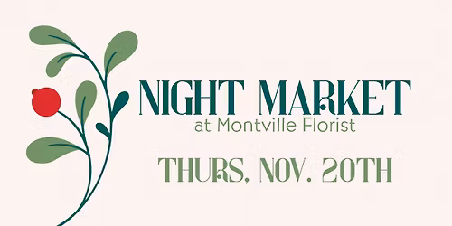 Holiday Night Market at Montville Florist