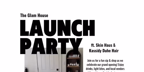The Glam House Launch Party