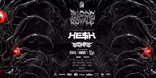 BloodRoyale: San Antonio ft. HE$H, Decimate & More