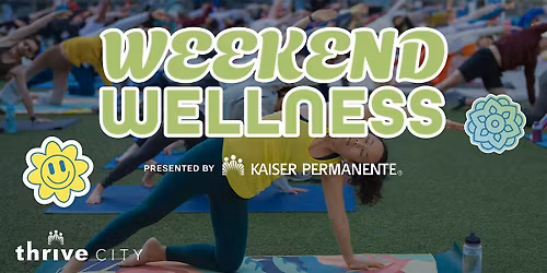 Weekend Wellness presented by Kaiser Permanente