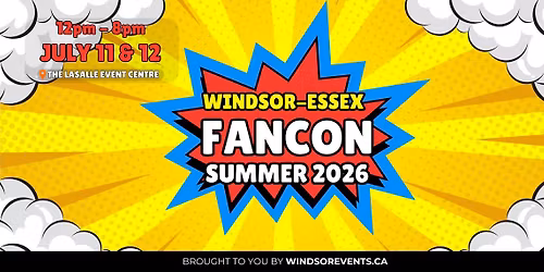 Windsor-Essex FanCon (Summer 2026)