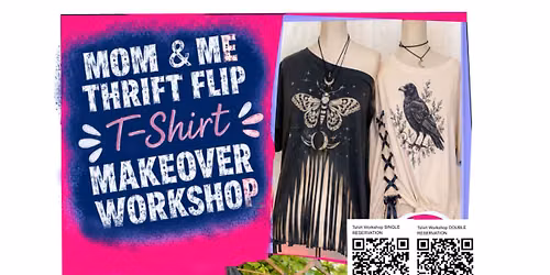 Mom & Me Thrift Flip T-Shirt Makeover Workshop