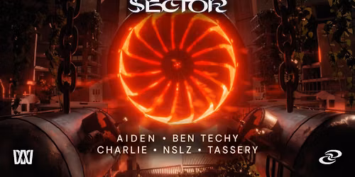SECTOR SCHRANZ EDITION w\/ AIDEN, BEN TECHY, CHARLIE, NSLZ & TASSERY