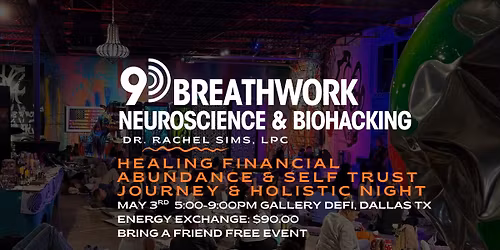 "Healing Financial Abundance & Self Trust"Neuroscience 9D Breathwork Holistic Market @ Gallery Defi