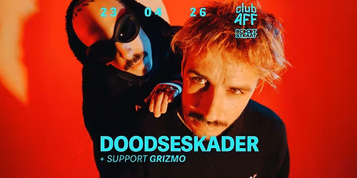 DOODSESKADER + Grizmo ~ 23.04.26 ~ Club AFF