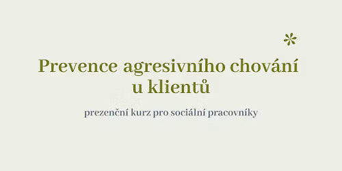 Prevence agresivn\u00edho chov\u00e1n\u00ed u klient\u016f \u2013 bezplatn\u00fd kurz pro soci\u00e1ln\u00ed pracovn\u00edky