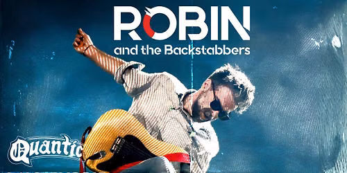 Robin and The Backstabbers \u2022 Bucuresti \u2022 Quantic \u2022 4 noiembrie