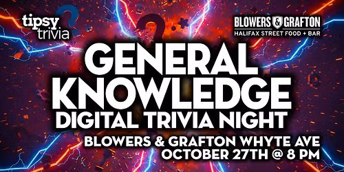 Edmonton: Blowers & Grafton Whyte - General Knowledge Trivia - Oct 27, 8pm