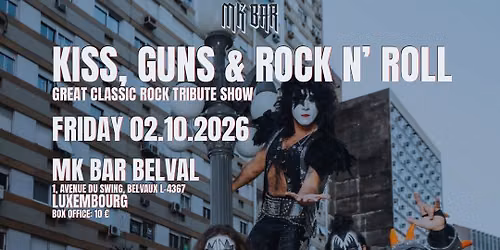 KISS & GUNS N\u2019 ROSES TRIBUTE SHOW @ MK BAR BELVAL