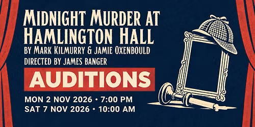 AUDITIONS Season One 2027: Midnight Murder at Hamlington Hall