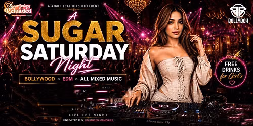 A SUGAR SATURDAY NIGHT BOLLYWOOD X EDM X ALL MIXED