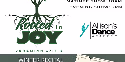 (Matinee) Allison's Dance Academy Winter Recital - Rooted in Joy!