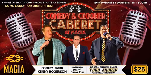 Comedy & Crooner Caberet at Magia Danvers Saturday January 10th