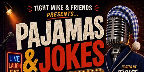 Tight Mike and Friends        Pajamas & Jokes Edition
