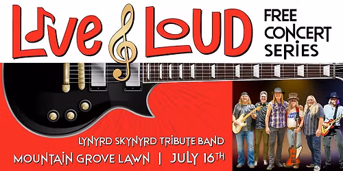 FREE Live & Loud Concert Series #2 of 3 -Lynyrd Skynyrd Tribute Band