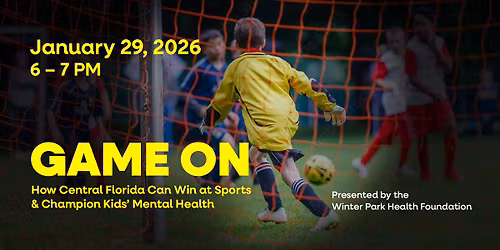 (FREE EVENT) Game On: How Central Florida Can Win at Sports and Champion Kids\u2019 Mental Health