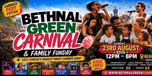 BETHNAL GREEN CARNIVAL & FAMILY FUNDAY (Summer Fest) Kids Free!