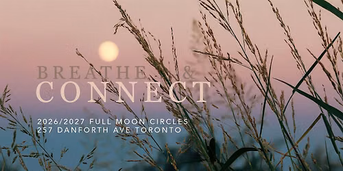 Breathe & Connect: Full Moon Circles 2026\/2027