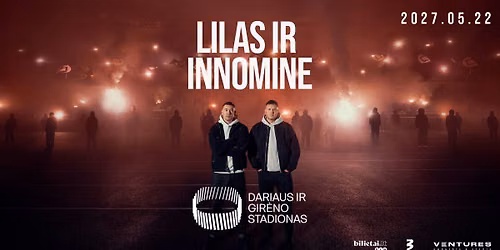 Lilas ir Innomine | Dariaus ir Gir\u0117no stadionas