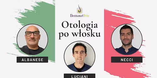 Otologia po w\u0142osku - jedyny taki kurs w Polsce - lista rezerwowa