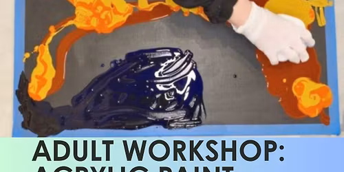 Adult Workshop: Acrylic Paint Pouring Basics