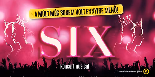 SIX koncertmusical a Mad\u00e1ch Sz\u00ednh\u00e1zban