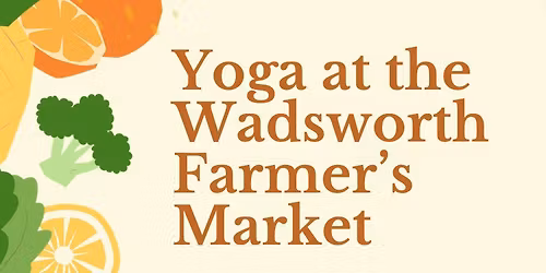 Yoga at the Wadsworth Farmer's Market