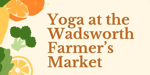 Yoga at the Wadsworth Farmer's Market