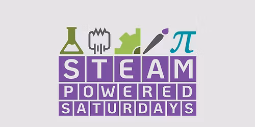 STEAM-Powered Saturday: TBA