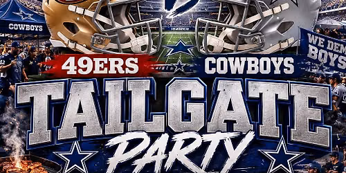 San Fransico 49ers vs Dallas Tailgate